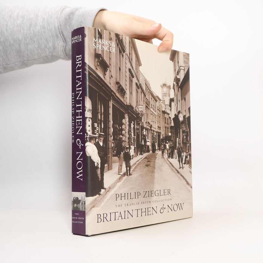 Philip Ziegler Britain Then & Now