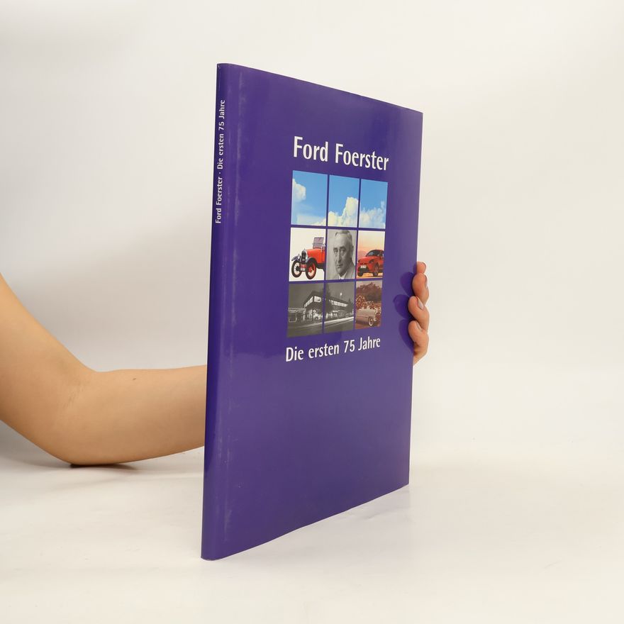 Ford Foerster Die ersten 75 jahre