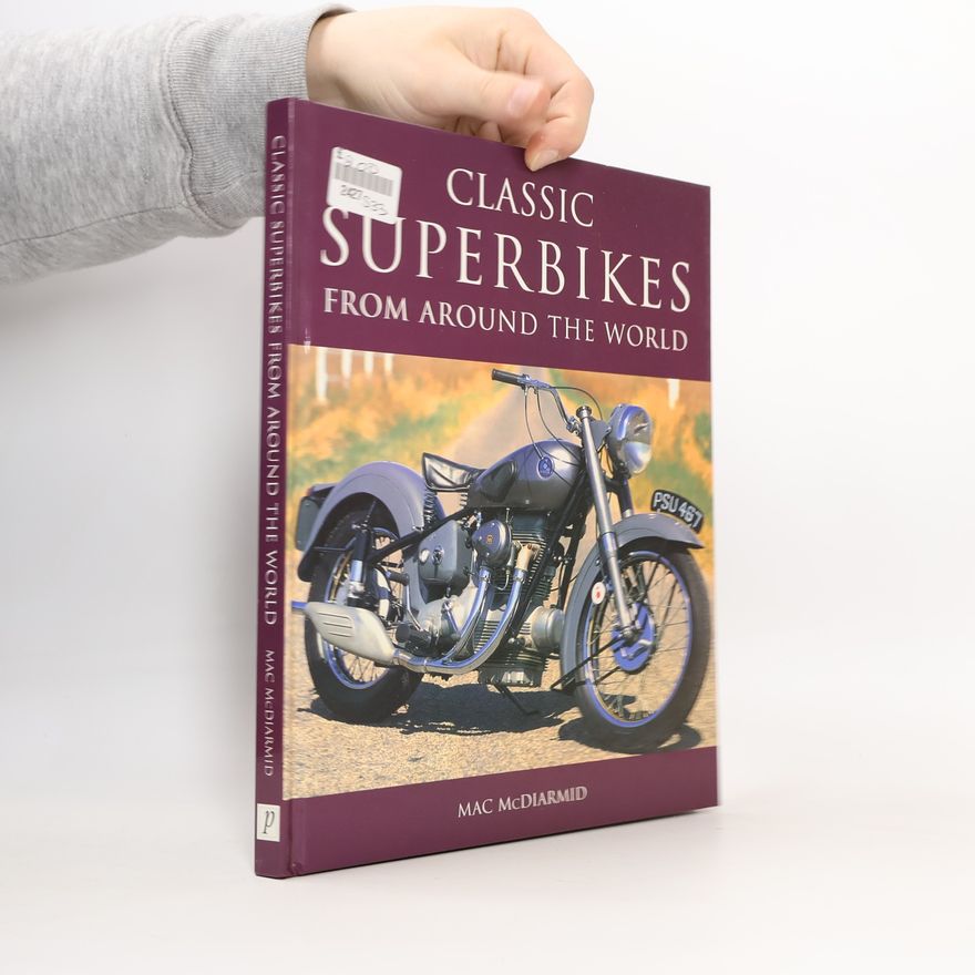 Mac McDiarmid Classic Superbikes from Around the World