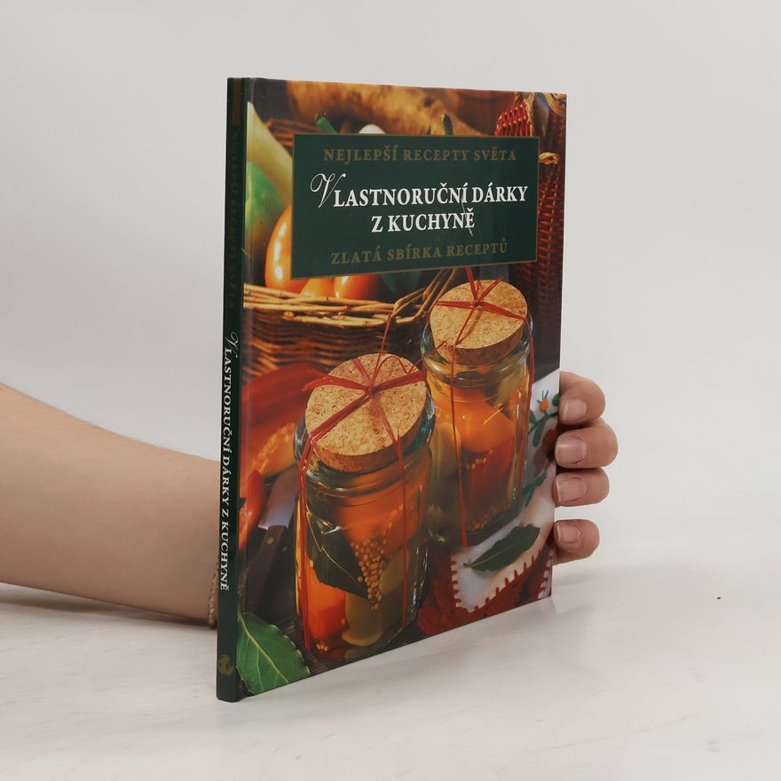 Kolektiv autorů Vlastnoruční dárky z kuchyně