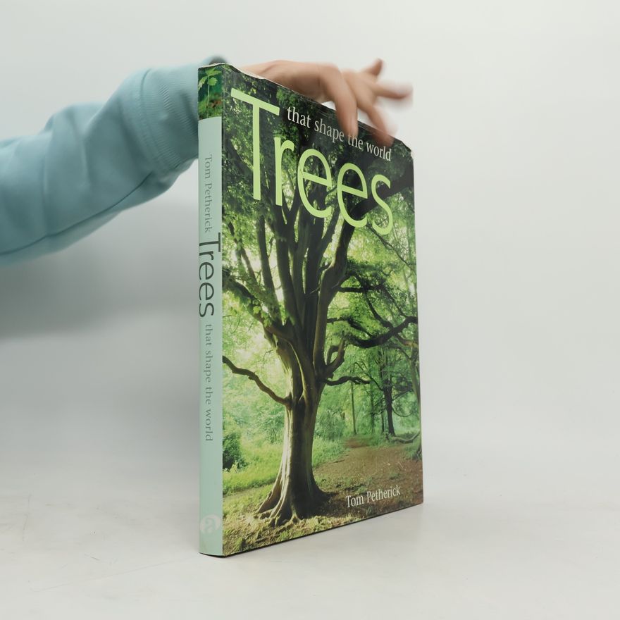 Tom Petherick Trees That Shape World