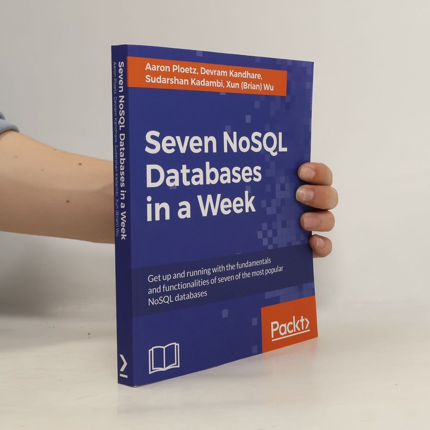 Sudarshan Kadambi Seven NoSQL Databases in a Week