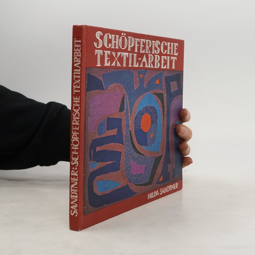 Hilda Sandtner Schöpferische Textilarbeit