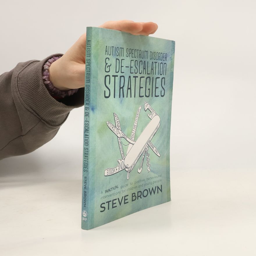 W. Steven Brown Autism Spectrum Disorder and De-Escalation Strategies