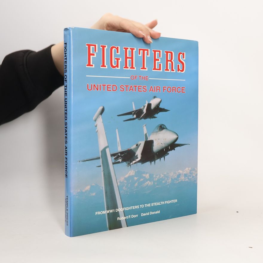 Robert F. Dorr Fighters of the United States Air Force