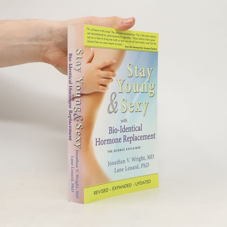Jonathan V. Wright Stay Young & Sexy with Bio-Identical Hormone Replacement