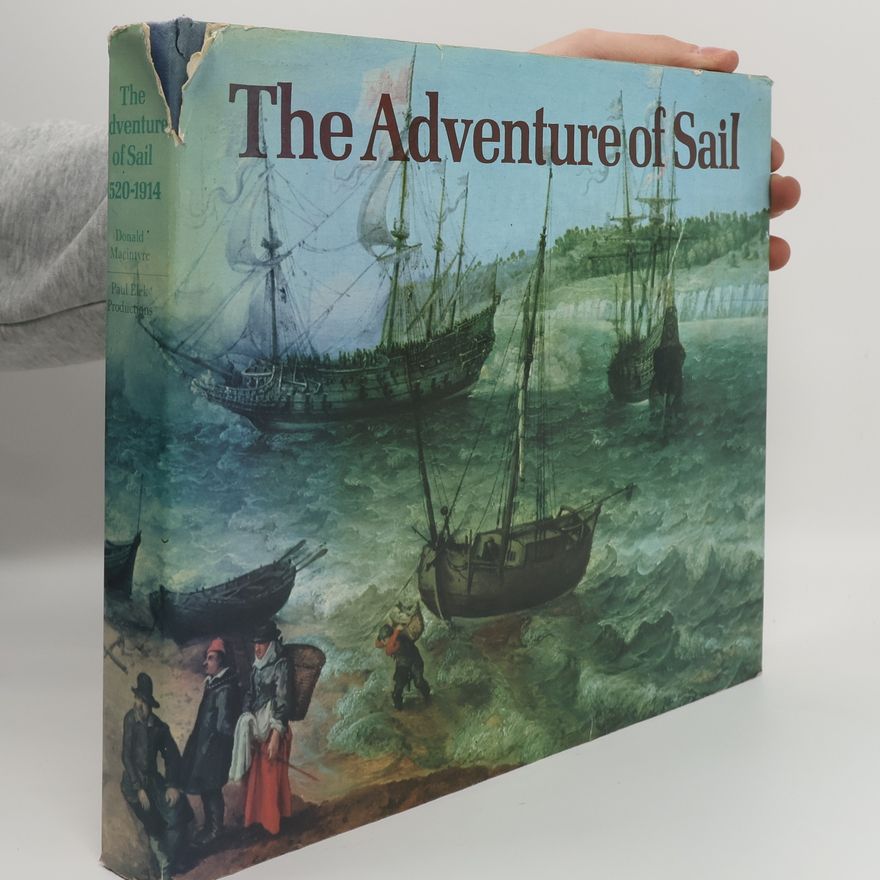Julian Henry Hall The Adventure of Sail, 1520-1914