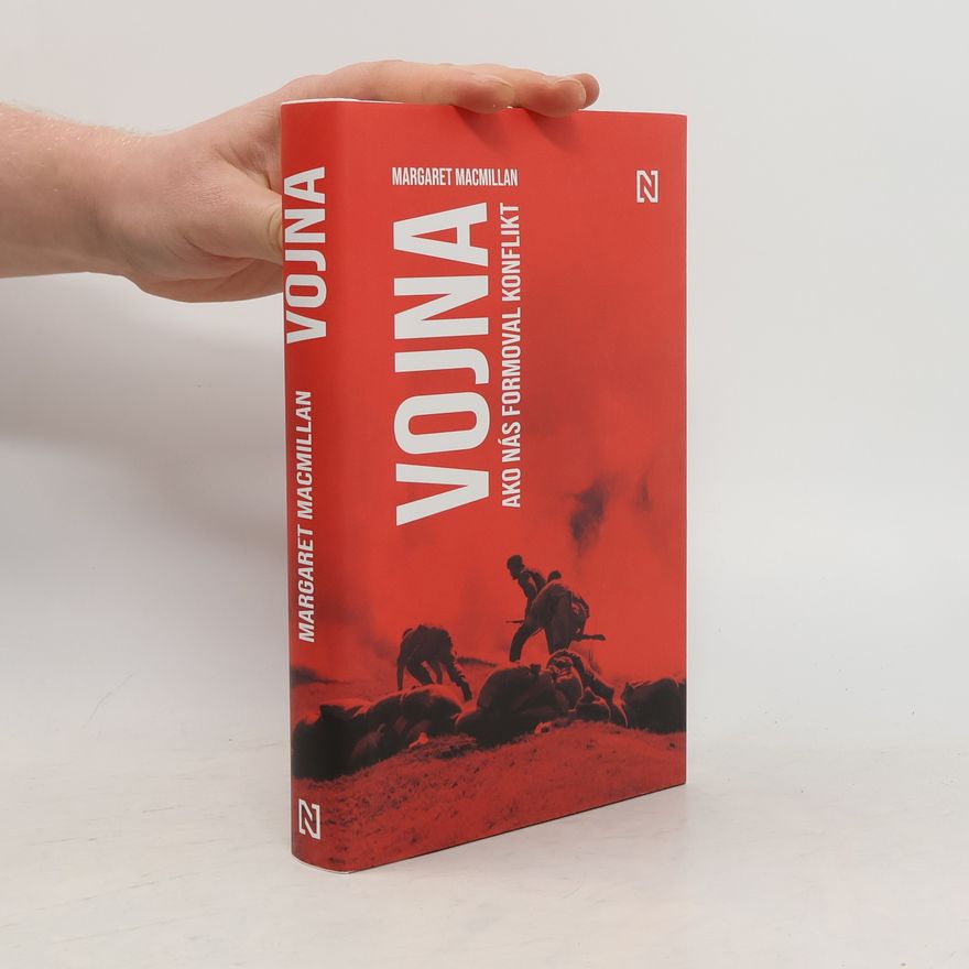 Margaret MacMillan Vojna. Ako nás formoval konflikt