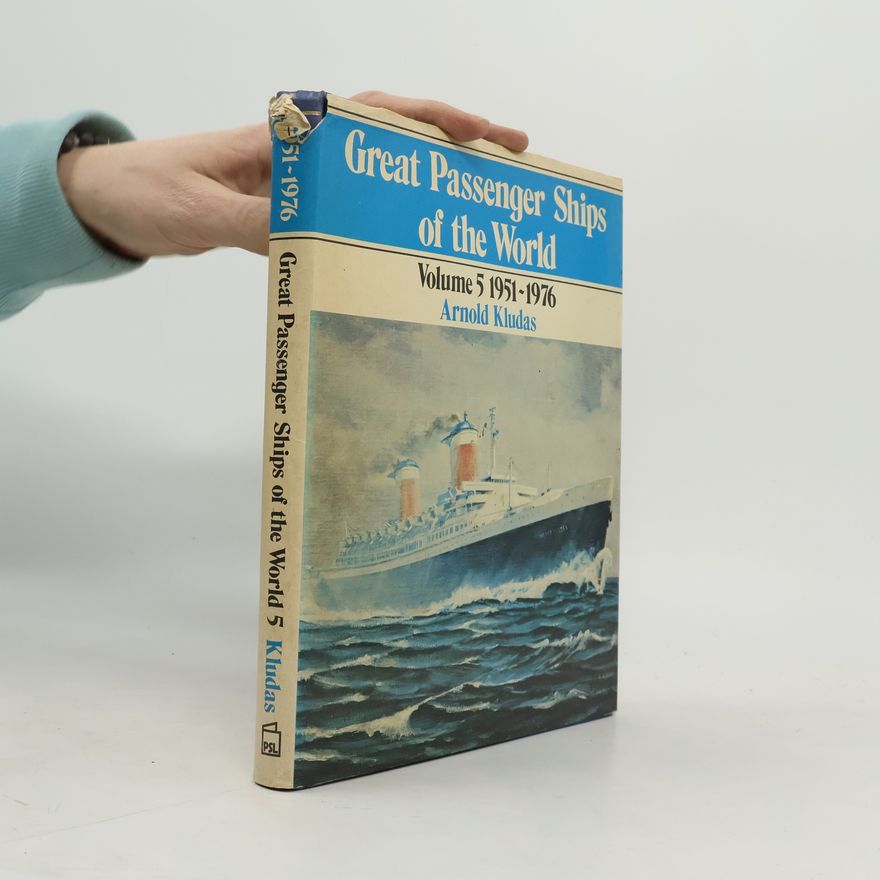 Arnold Kludas Great Passenger Ships of the World 1951-1976