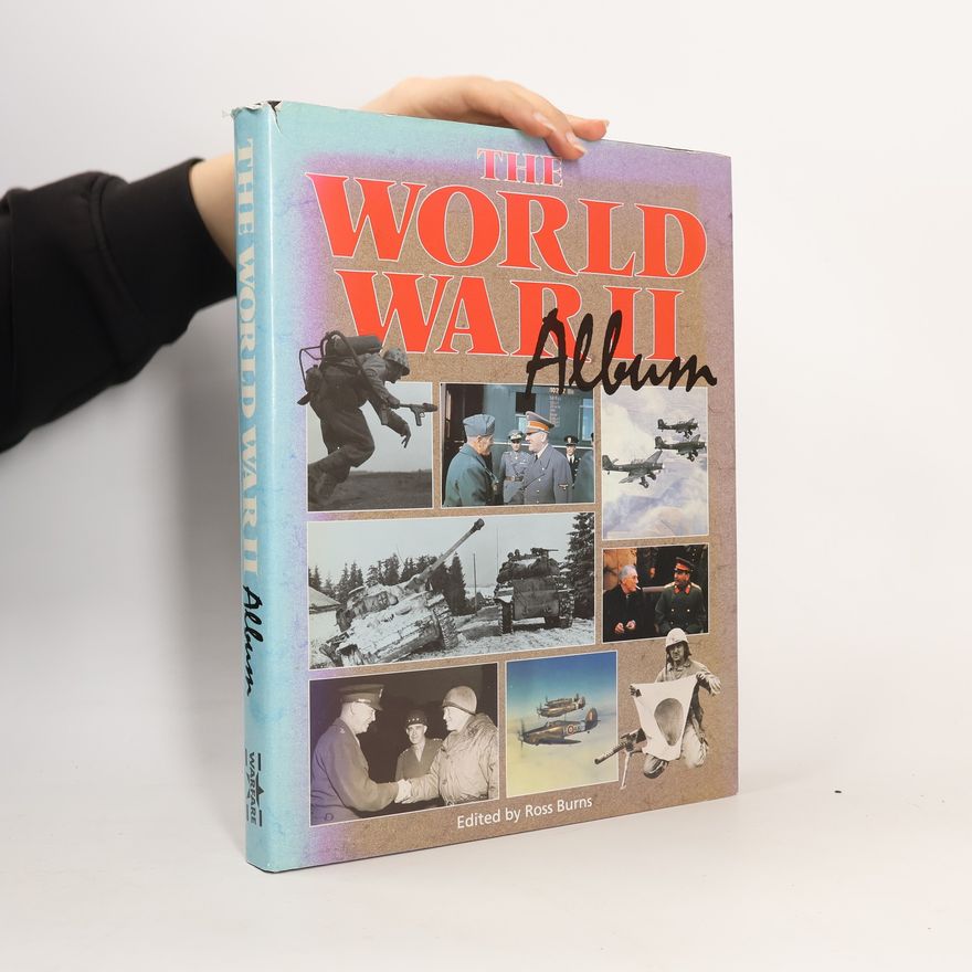 Ross Burns The World War II Album