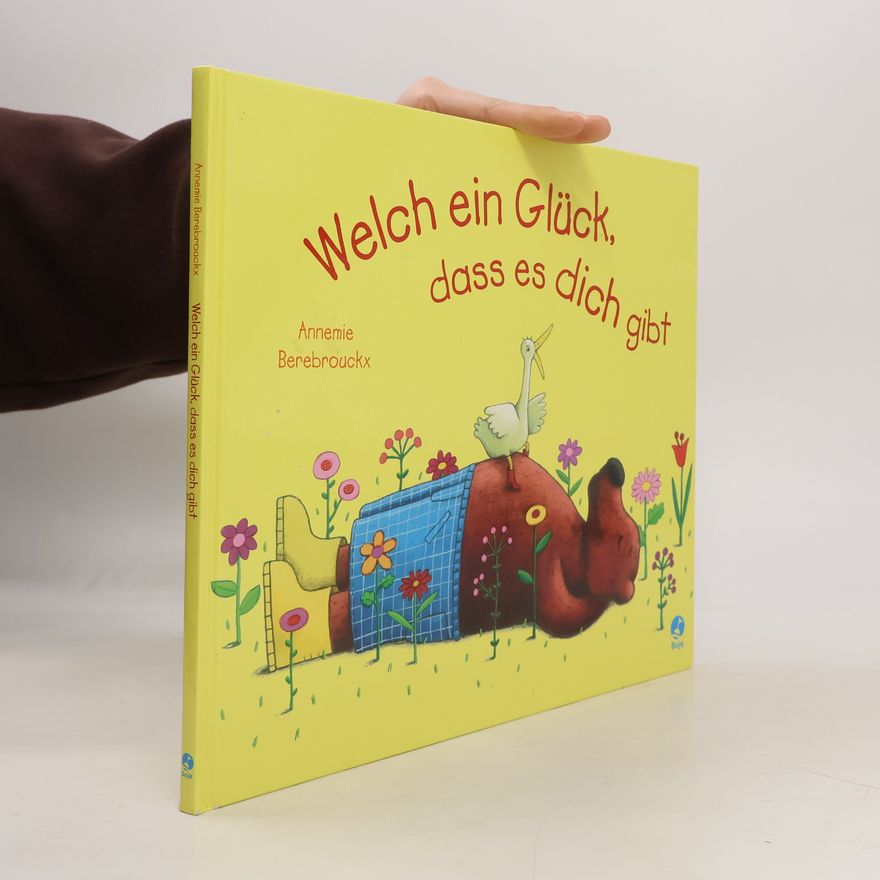 Annemie Berebrouckx Welch ein Glück, dass es dich gibt