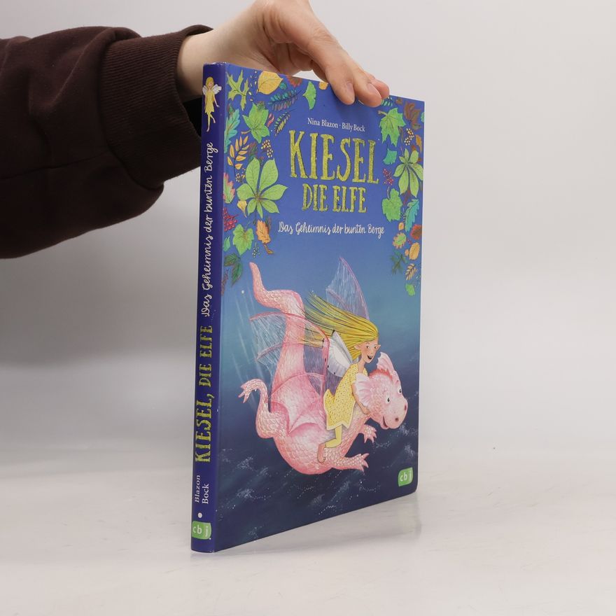 Nina Blazon Das Geheimnis der bunten Berge / Kiesel, die Elfe Bd.4