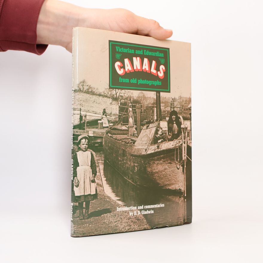 David Daniel Francis Gladwin Victorian and Edwardian Canals from Old Photographs