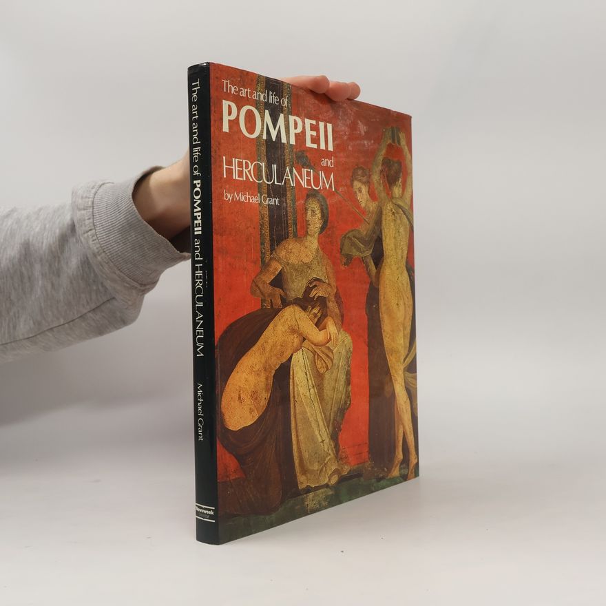 Michael Grant The Art and Life of Pompeii and Herculaneum