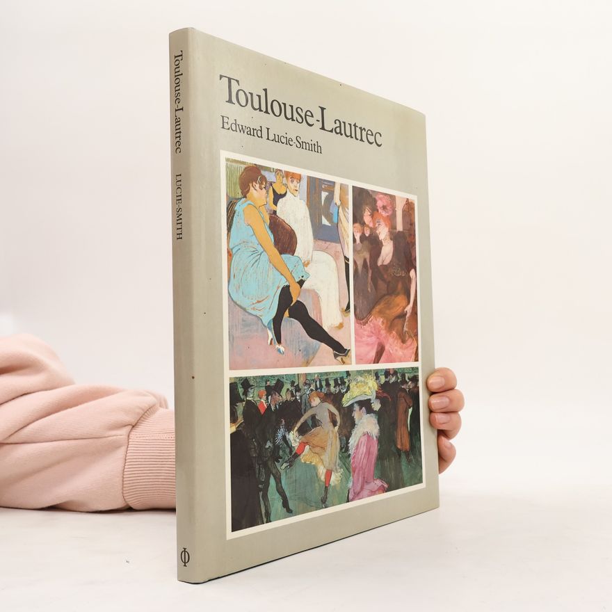 Edward Lucie-Smith Toulouse-Lautrec