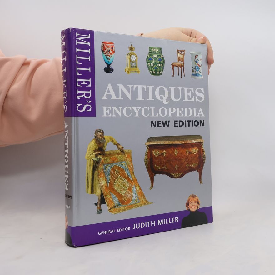 Judith Miller Miller's Antiques Encyclopedia