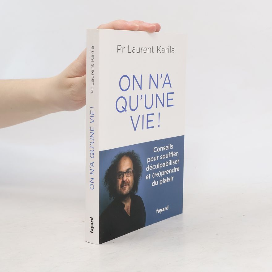 Laurent Karila On n'a qu'une vie !