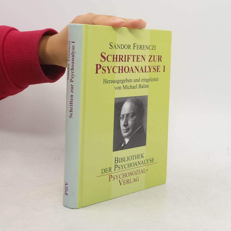 Sándor Ferencsi Bibliothek der Psychoanalyse - 1: Schriften zur Psychoanalyse