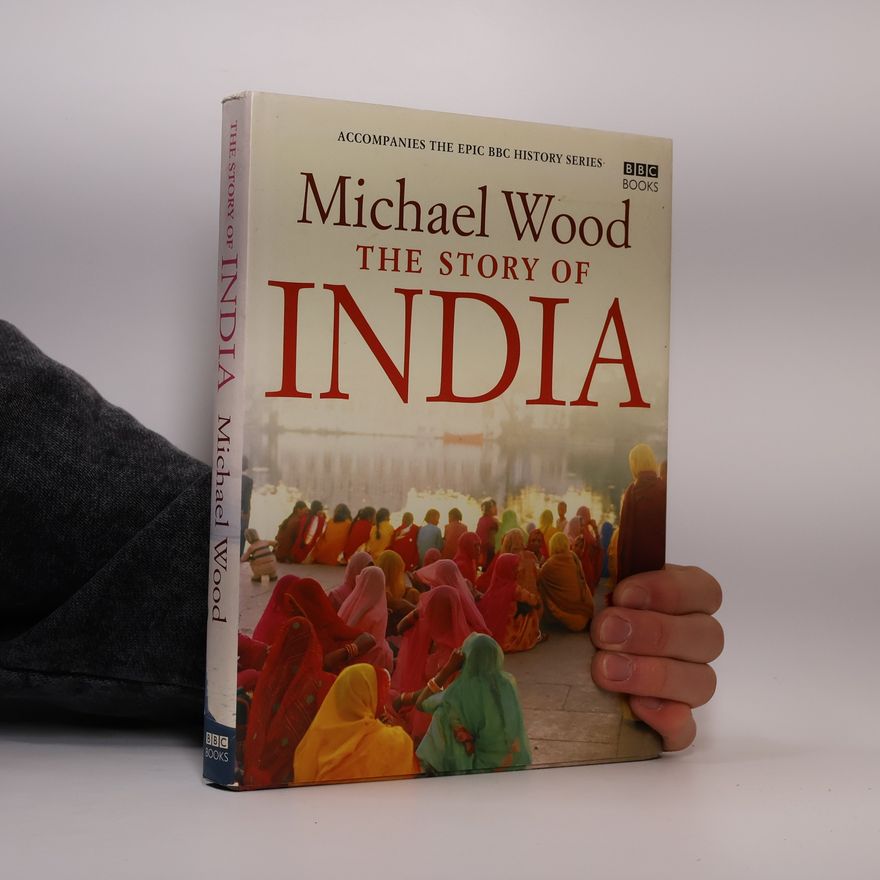 Michael Wood The story of India