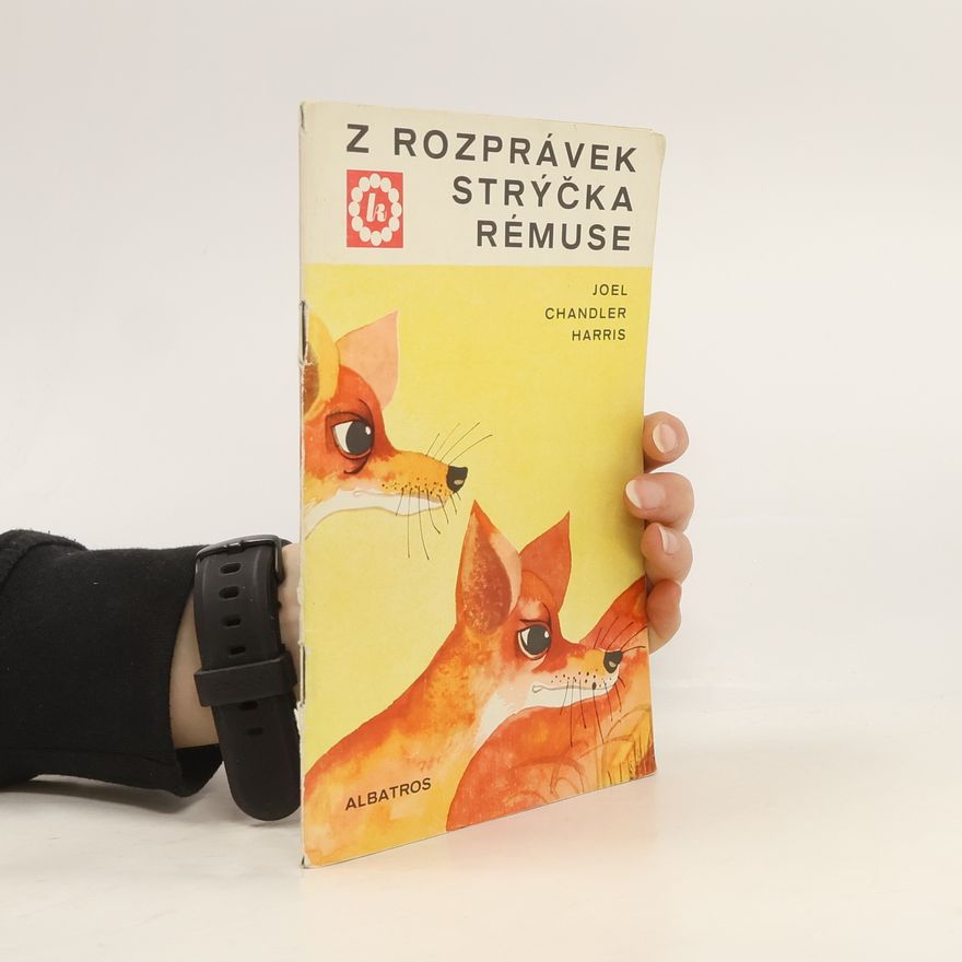 Joel Chandler Harris Z rozprávek strýčka Rémuse