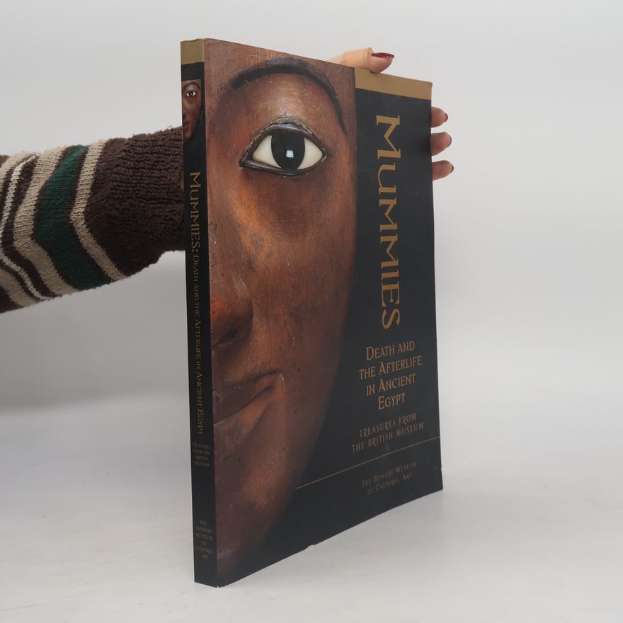 Nigel Strudwick Treasures From The British Museum: Mummies