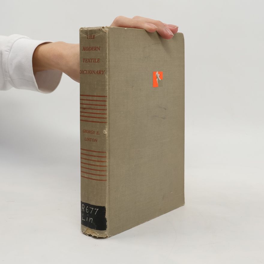 George Edward Linton The Modern Textile Dictionary