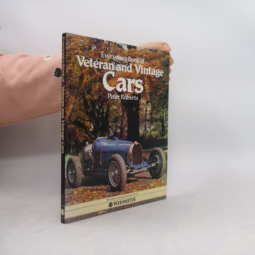 Peter Roberts Everyone's Book of Veteran and Vintage Cars