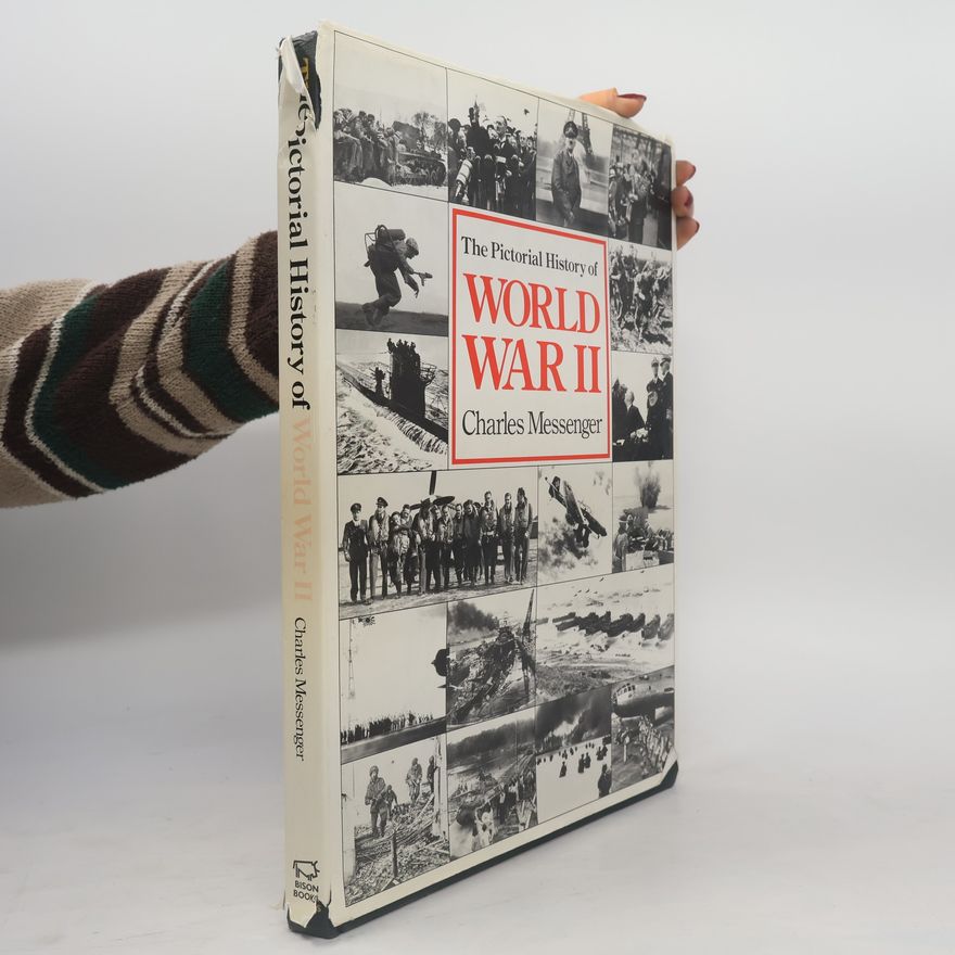 Charles Messenger The Pictorial History of World War II