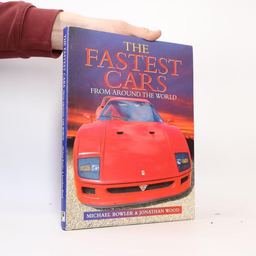 Michael Bowler The Fastest Cars from Around the World