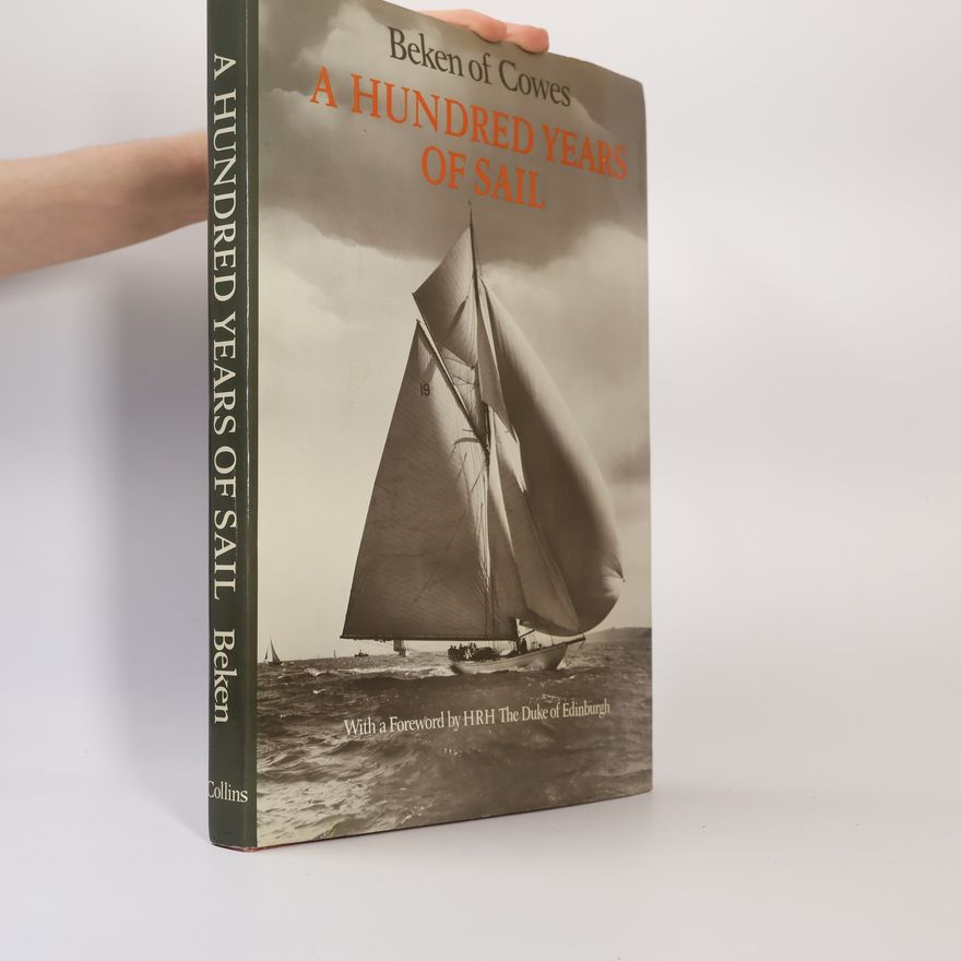 Beken of Cowes Ltd A Hundred Years of Sail