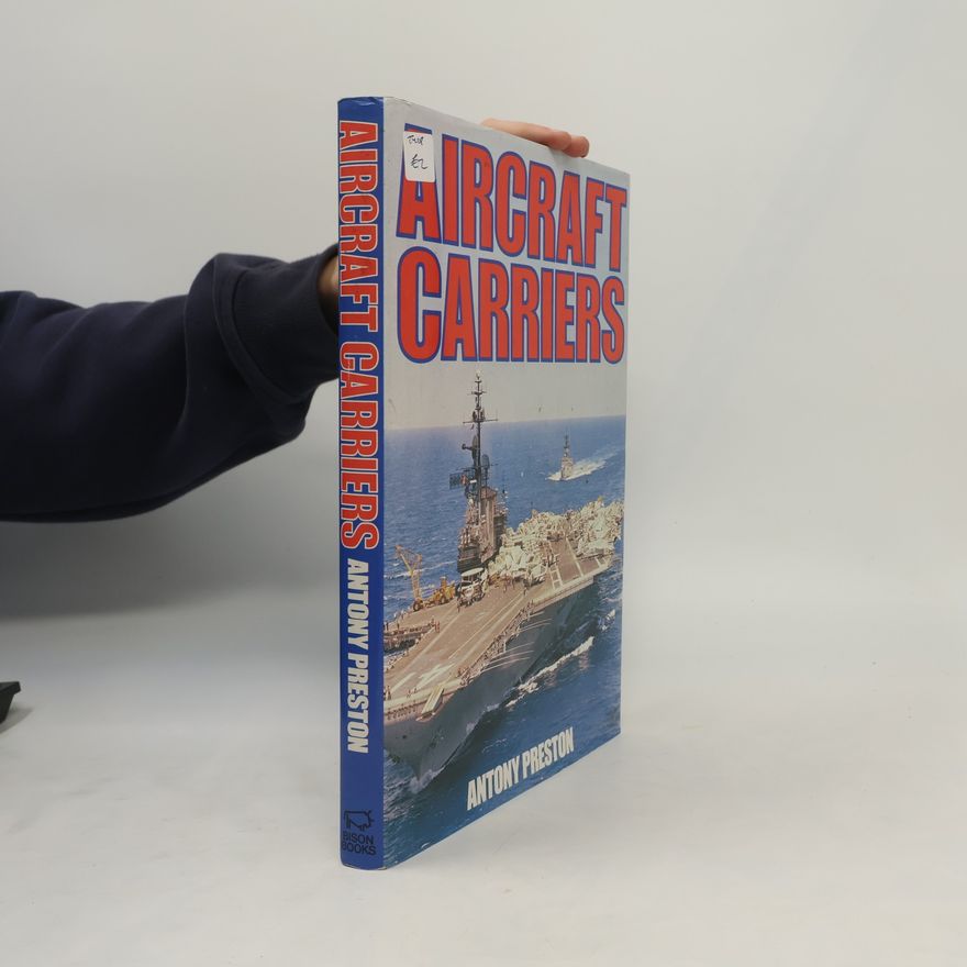 Anthony Preston Aircraft Carriers