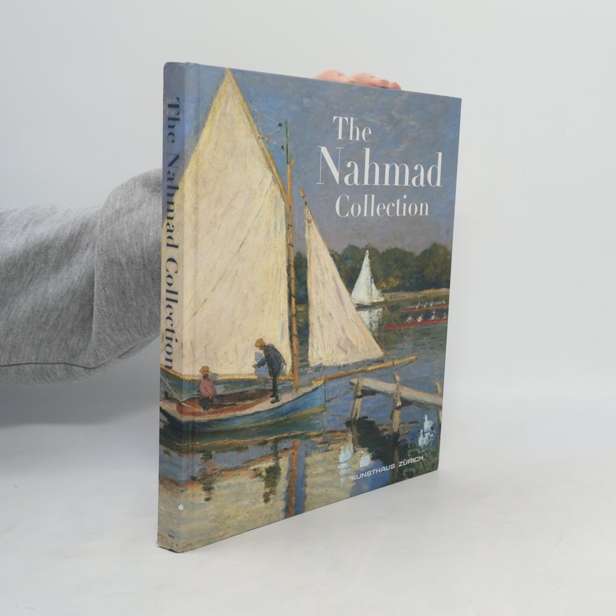 William Patton The Nahmad Collection: Catalogue to the Exhibition at Kunsthaus Zürich, 2011/2012. Ed