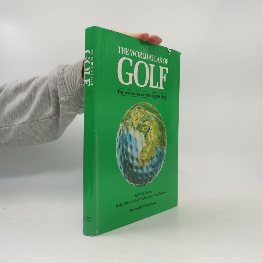 Sir Peter Thompson The New World Atlas of Golf