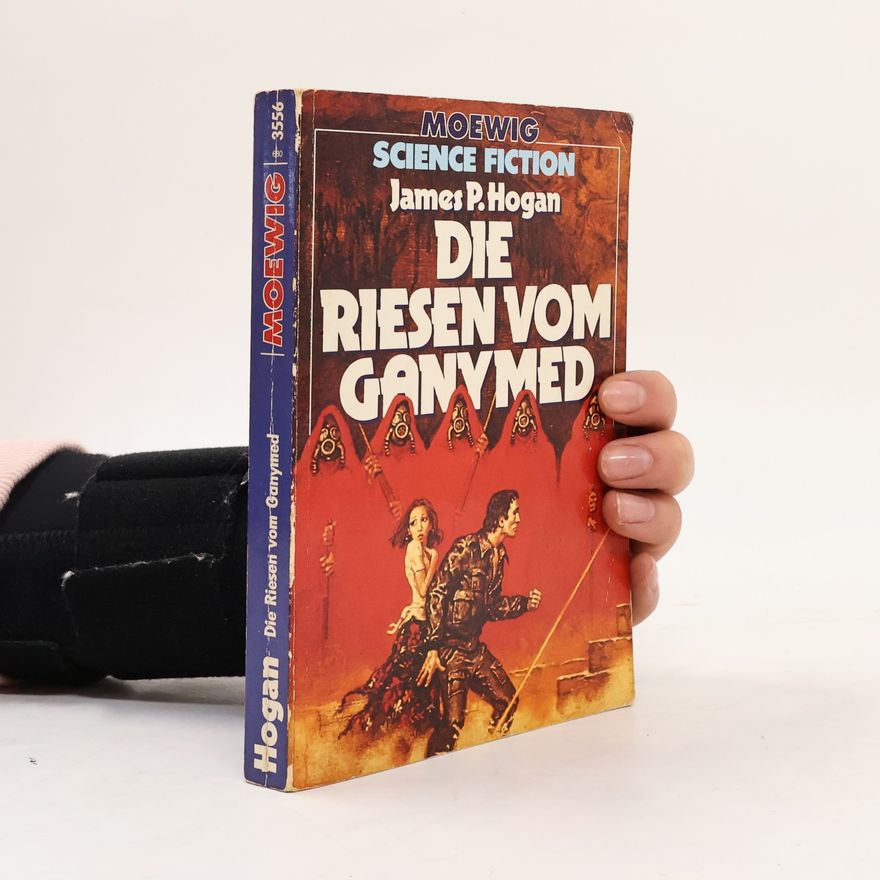 James P. Hogan Die Riesen vom Ganymed. Science Fiction