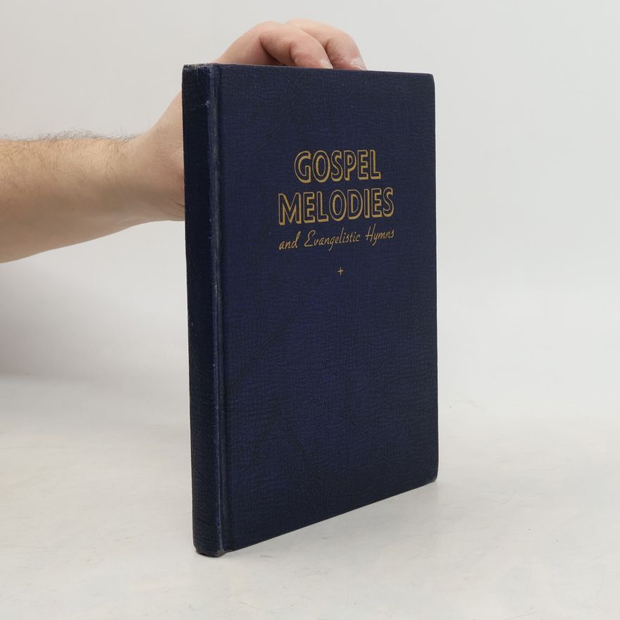 Autorenkollektiv Gospel Melodies and Evangelistic Hymns