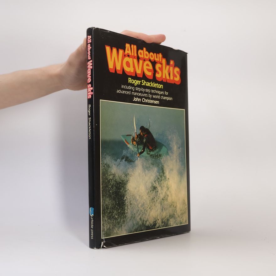 Roger Shackleton All About Wave Skis