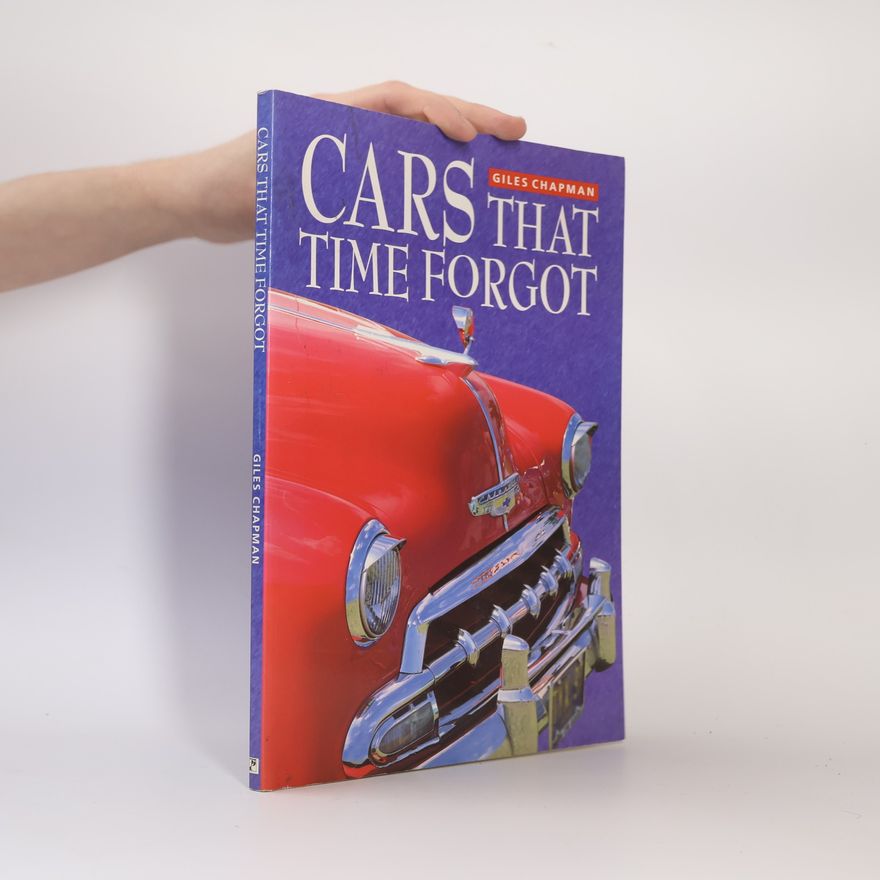 Giles Chapman Cars That Time Forgot
