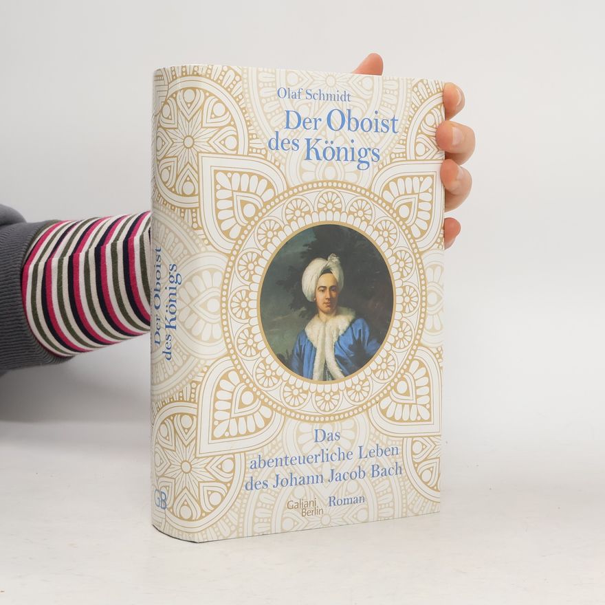 Olaf Schmidt Der Oboist des Königs