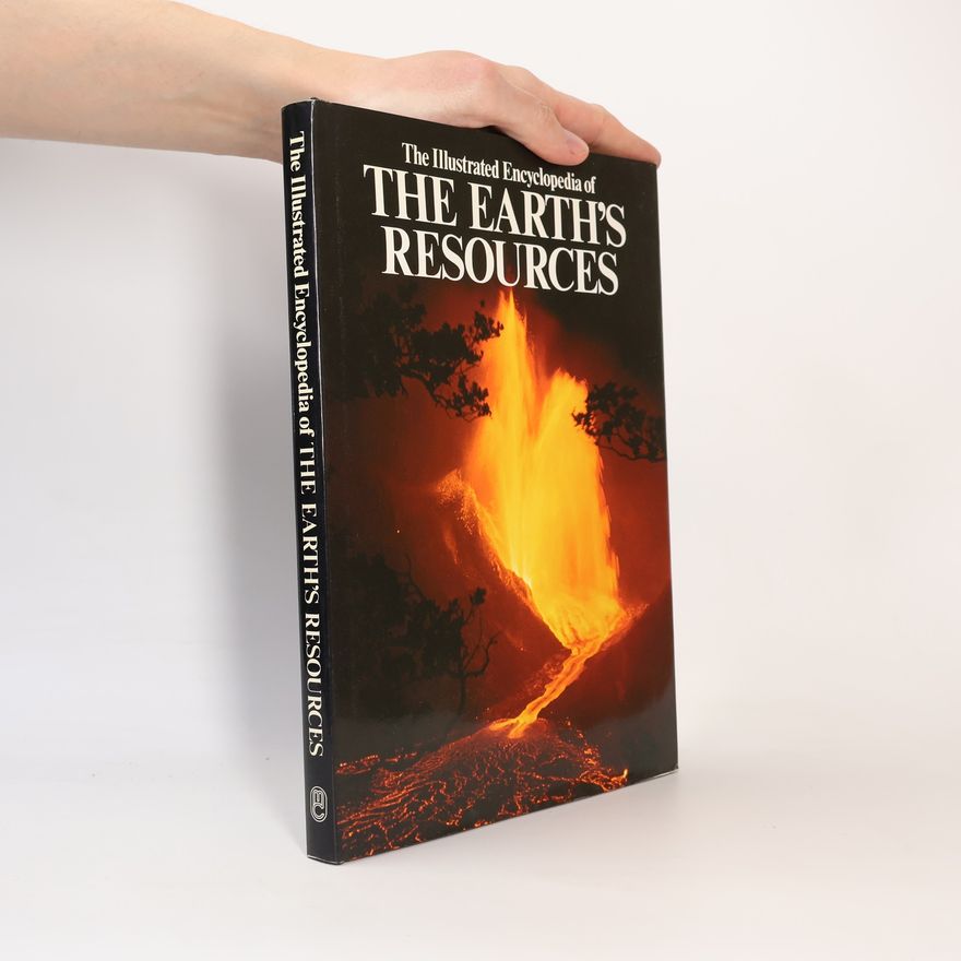 John Ruck The Illustrated Encyclopedia of the Earth's Resources