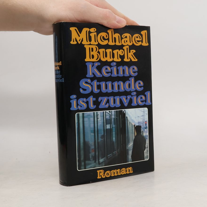 Michael Burk Keine Stunde ist zuviel