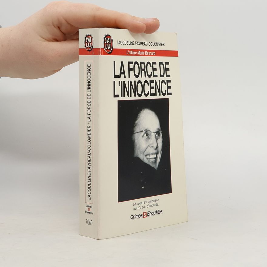 Jacqueline Favreau-Colombier Crimes & Enquêtes: La force de l'innocence