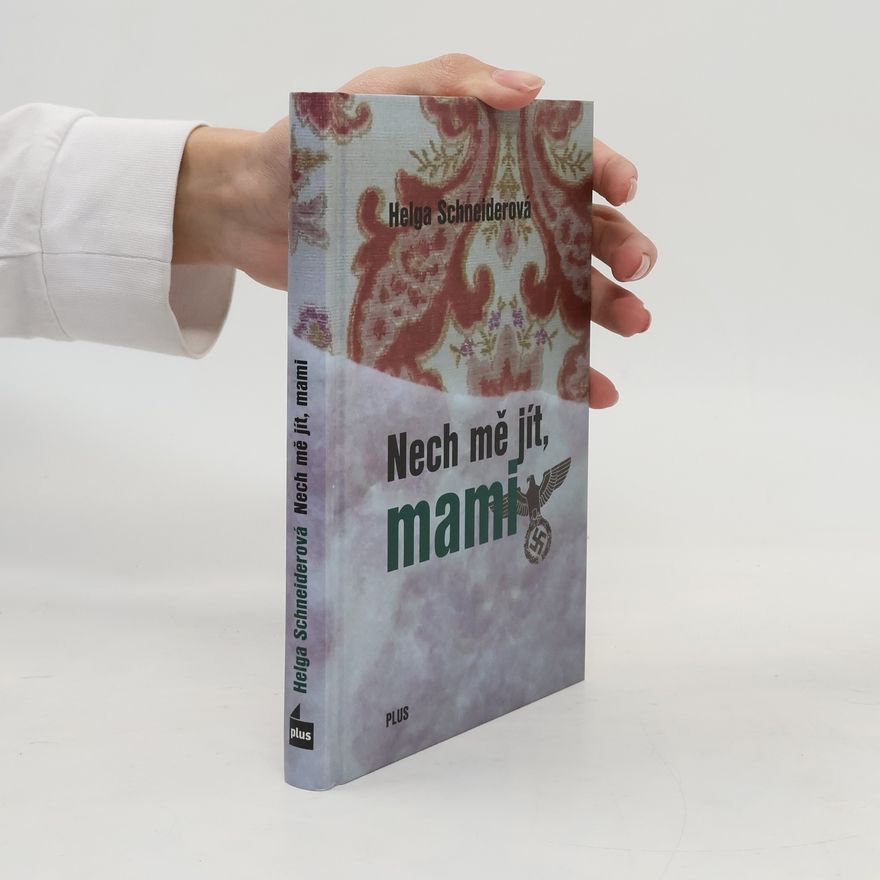 Helga Schneider Nech mě jít, mami