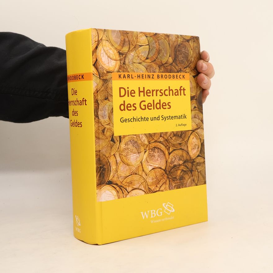 Heinz Brodbeck Die Herrschaft des Geldes
