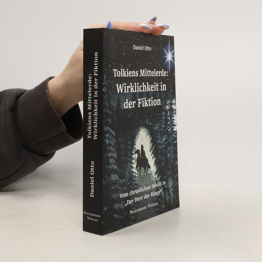 Daniel Otto Tolkiens Mittelerde: Wirklichkeit in der Fiktion