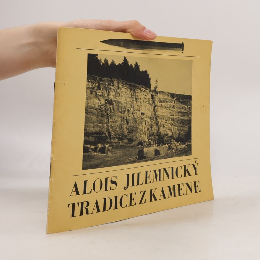 Alois Jilemnický Tradice z kamene