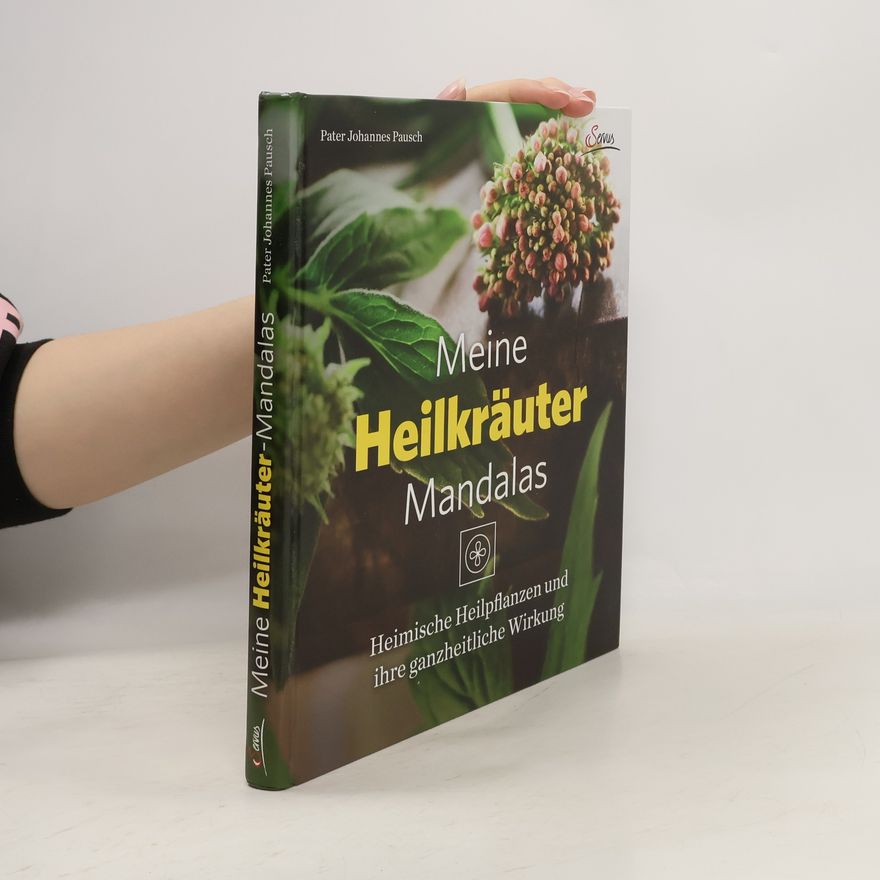 Johannes Pausch Meine Heilkräuter-Mandalas