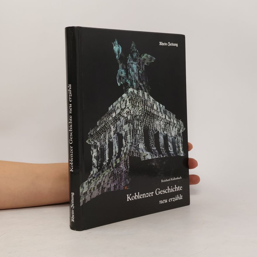 Reinhard Kallenbach Koblenzer Geschichte neu erzählt