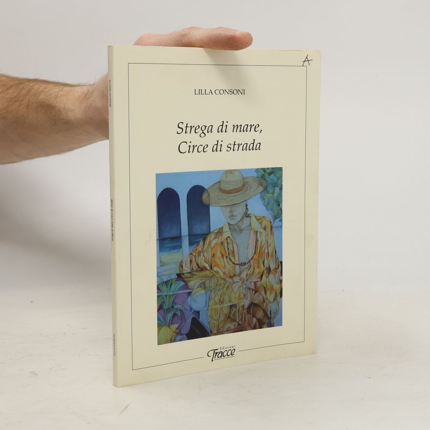 Lilla Consoni Strega di mare, Circe di strada