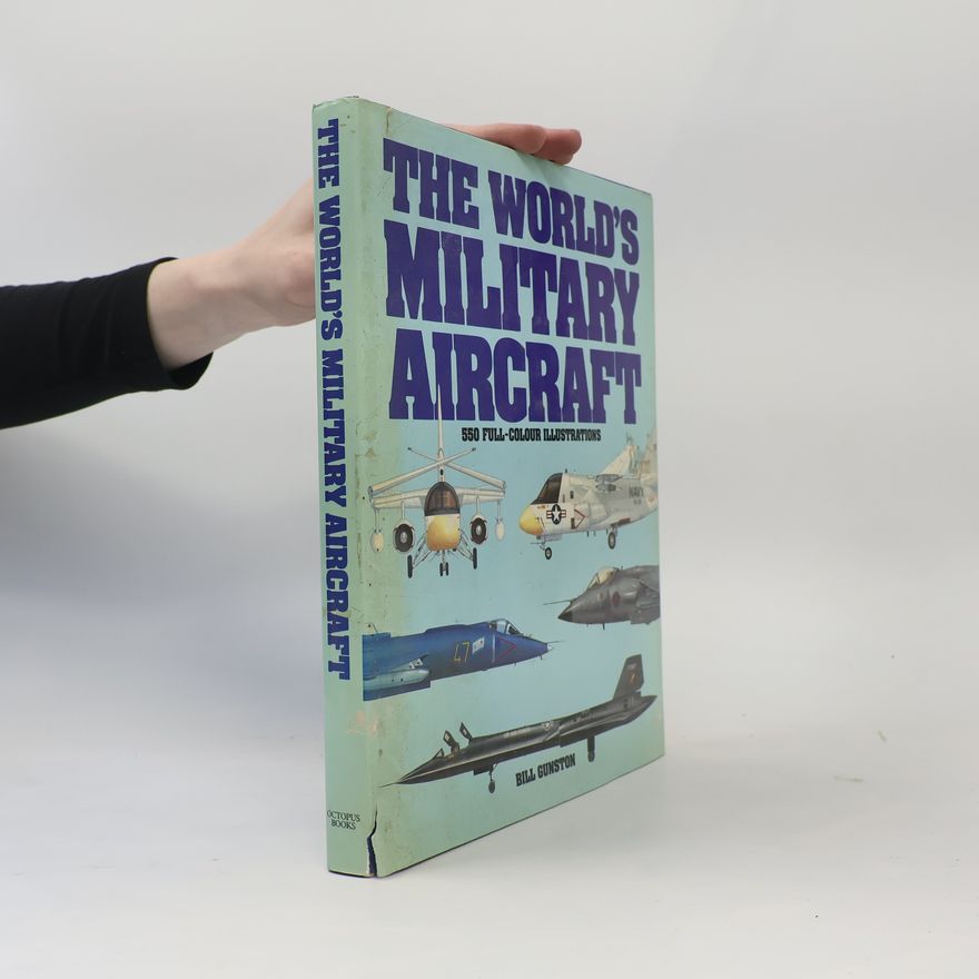Bill Gunston The World's Military Aircraft
