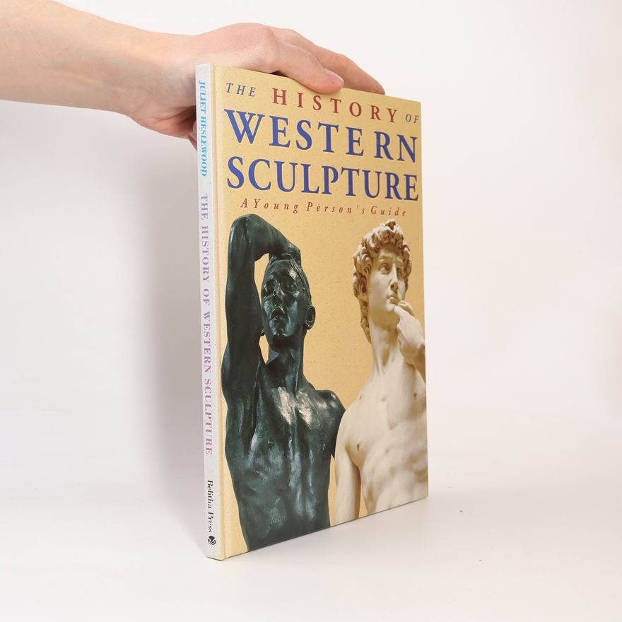 Juliet Heslewood The History of Western Sculpture